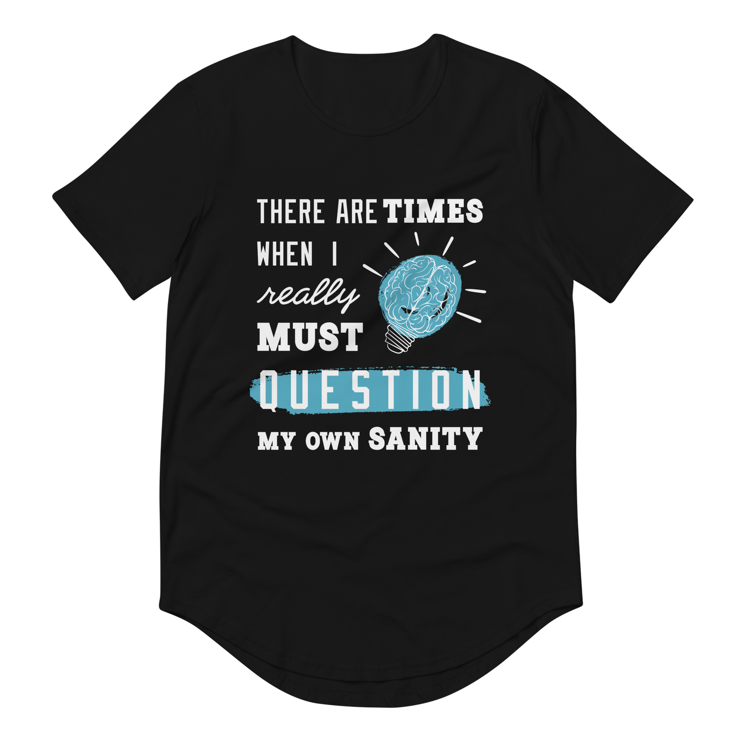 Question My Sanity!